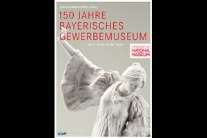 Jubiläumsausstellung „150 Jahre Bayerisches Gewerbemuseum“